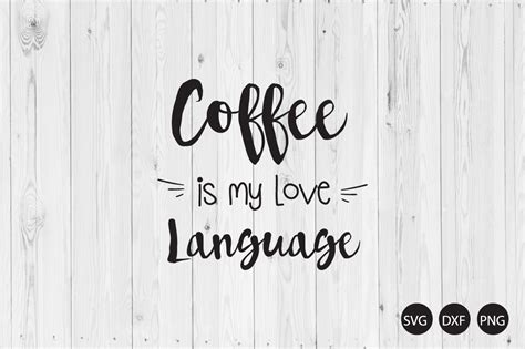 Coffee Is My Love Language SVG, Coffee Quote SVG, Coffee SVG – Crella