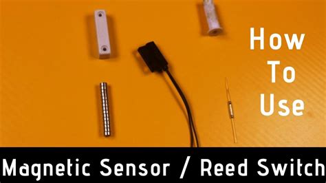 How To Use Magnetic Sensor And Reed Switch In Projects Youtube