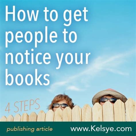 How To Get People To Notice Your Books 4 Steps Kelsye Nelson