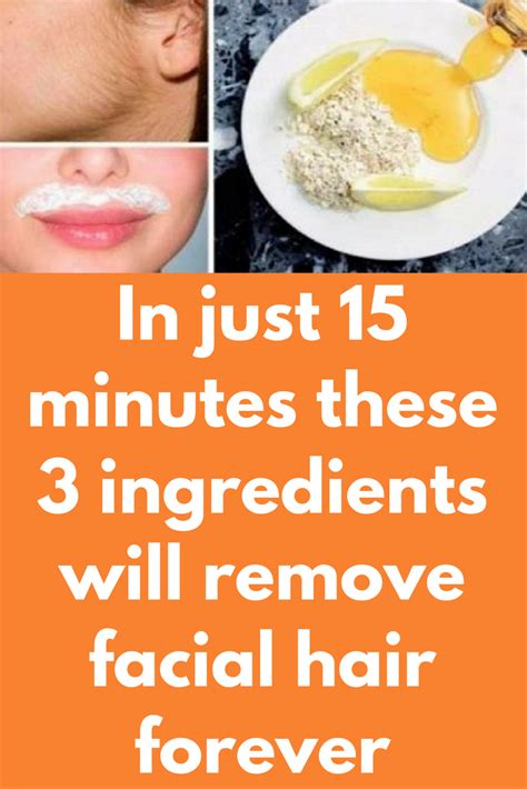 in just 15 minutes these 3 ingredients will remove facial hair forever please note if you have