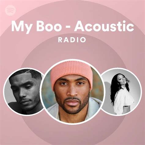 My Boo Acoustic Radio Playlist By Spotify Spotify