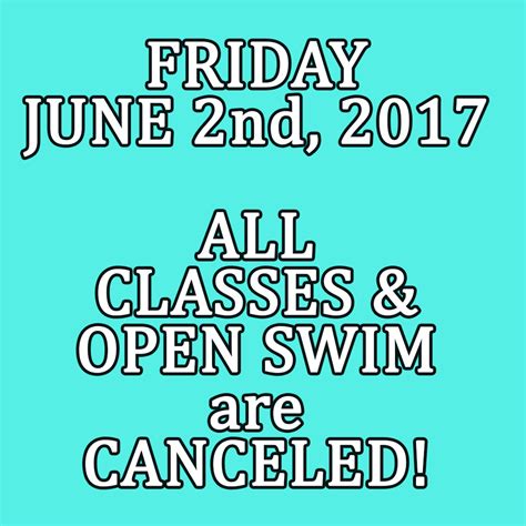 Important Annoucement We Are Closed Friday June 2nd 2017 Splash Swim Wellness