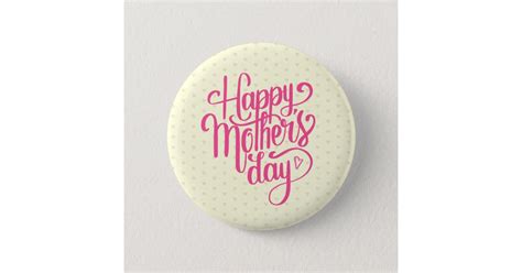 Elegant Happy Mothers Day Pin Button