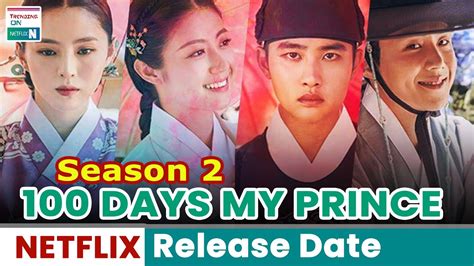 100 Days My Prince Season 2 Release Date And Cast Updates Trending On Netflix Youtube