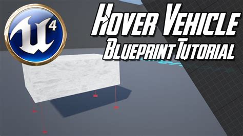 Unreal Engine 47 Hover Vehicle Blueprint Tutorial Youtube