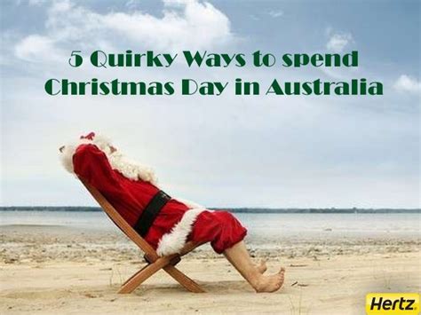 5 Quirky Ways To Spend Christmas Day In Australia