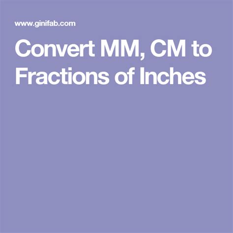 Convert Mm Cm To Fractions Of Inches Converter Fractions Inches