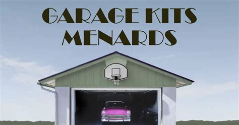 Garage Kits Menards The Ultimate Solution For Garage Needs