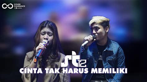 Cinta Tak Harus Memiliki St12 Cover By Nabila Maharani Feat Charly