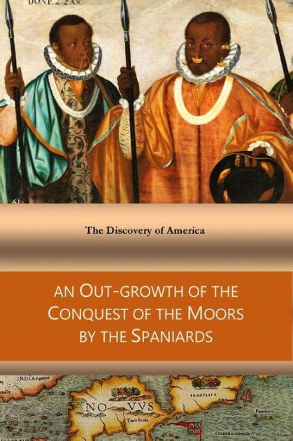 The Discovery Of America An Out Growth Of The Conquest Of The Moors By
