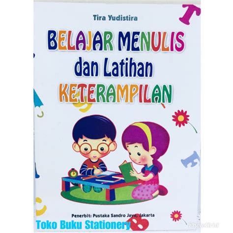Buku Anak - Belajar Menulis dan Latihan Keterampilan Untuk Anak TK/SD