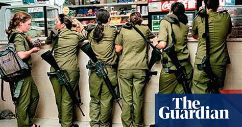 Young Gun Life In The Israel Defense Forces Israel The Guardian