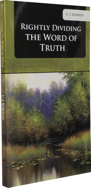 Rightly Dividing The Word Of Truth Ci Scofield 3962 Bible Truth