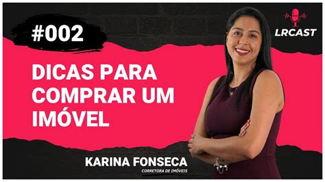 Karina Fonseca Corretora De Imóveis Lrcast Ep 02 Youtube