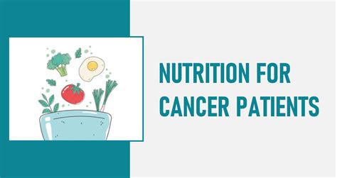 Fueling Your Body During Cancer Treatment Nutrition For Cancer Patients