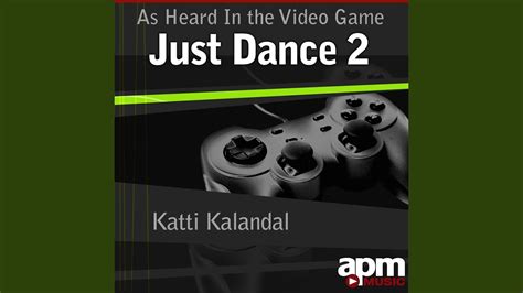 Katti Kalandal As Heard In The Video Game Just Dance 2 Youtube