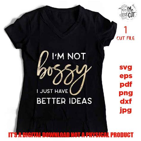 Im Not Bossy I Just Have Better Ideas Boss Svg Svg Etsy