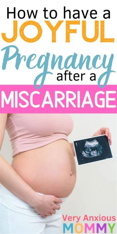 How To Have A Joyful Pregnancy After A Miscarriage Very Anxious Mommy