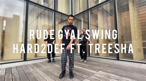 rude gyal swing dj hard2def treesha bay c deebuzz choreography by kyini youtube