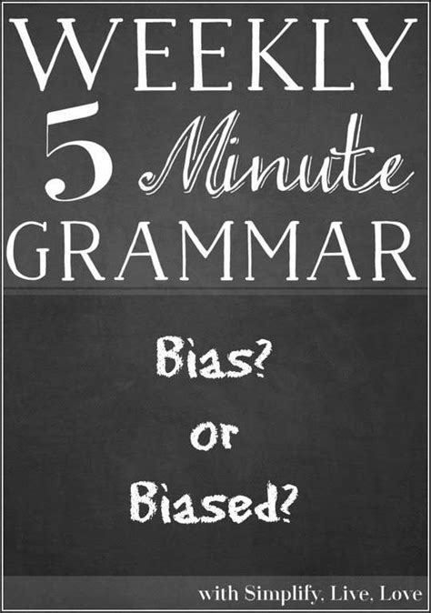 Bias Or Biased A Five Minute Grammar Lesson Simplify Live Love