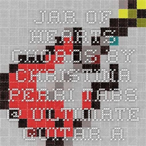 Jar of hearts by christina perri chords different versions chords, tab, tabs. Jar Of Hearts Chords by Christina Perri @ Ultimate-Guitar ...