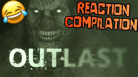 Outlast Reaction Compilation And Funny Moments Youtube