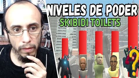 Reaccionando A Todos Los Niveles De Poder De Skibidi Toilet