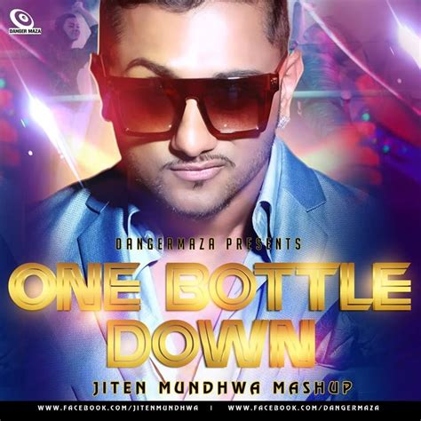 One Bottle Down By Yo Yo Honey Singh Populyrics Latest Popular Lyrics