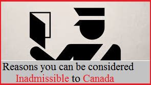 Reasons you can be considered Inadmissible to Canada
