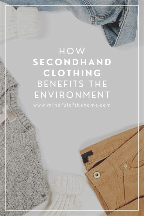 How Does Secondhand Clothing Benefit The Environment Second Hand Clothes Sustainable Fashion