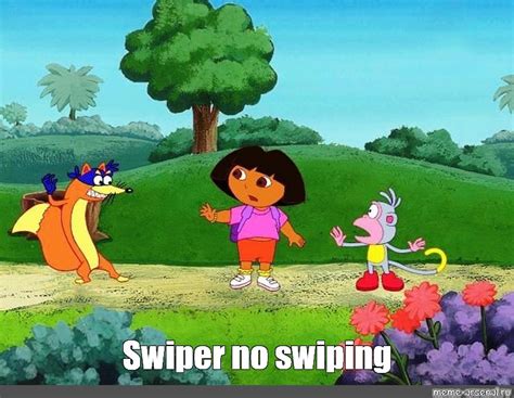 Swiper No Swiping Meme Know Your Meme Simplybe