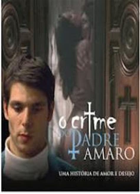 Filme O Crime Do Padre Amaro CineDica