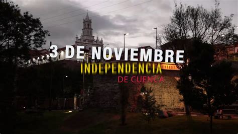 3 De Noviembre Día De Independencia De Cuenca Youtube