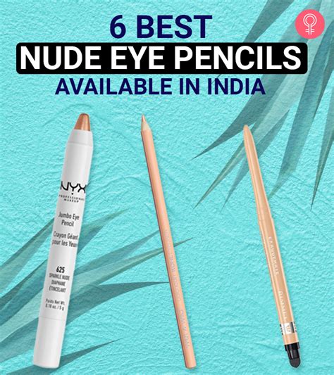 6 Best Nude Eye Pencils In India 2023 Update
