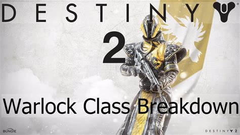 Destiny 2 Warlock Class Breakdown Youtube