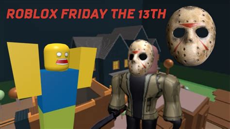 Roblox Friday The 13th Games Roblox Jason Games Youtube