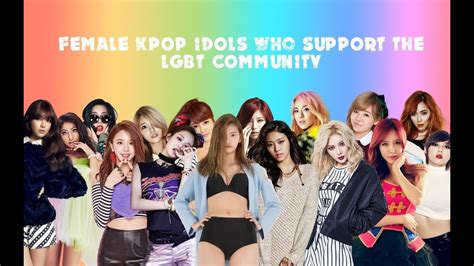 Female K Pop Idols Who Support Lgbt Community Videos Part 1 3 Allkpop Forums