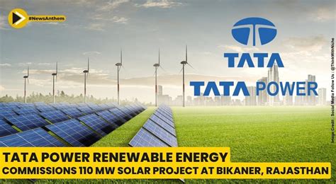 Tata Power Renewable Energy Commissions 110 Mw Solar Project At Bikaner