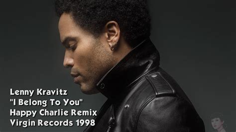 Lenny Kravitz I Belong To You 2018 Dance Remix Hq Youtube Music