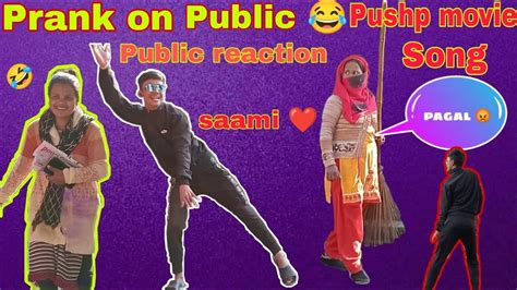 Prank On Public 🤣 Public Reaction 🙄 Pushpa Movie Song Prank Saami ️ Prank Pushpamoviesong