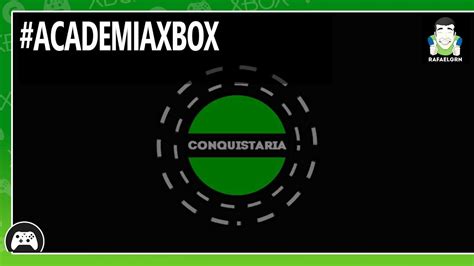 Academia De Criadores Xbox Conquistaria Explica As Novidades Do Xbox