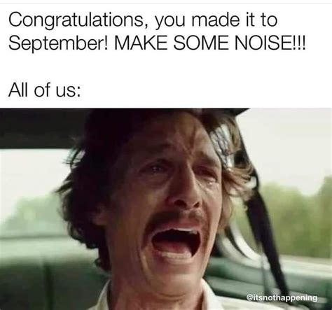Making It To September Matthew Mcconaughey Know Your Meme