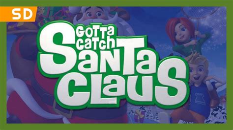 Gotta Catch Santa Claus 2008 Trailer Youtube