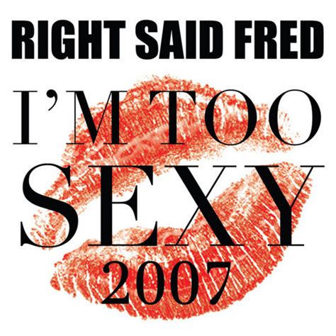 Right Said Fred s I m Too Sexy 네이버 블로그