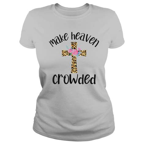 Make Heaven Crowded Christian Leopard Print Cross Jesus Shirt