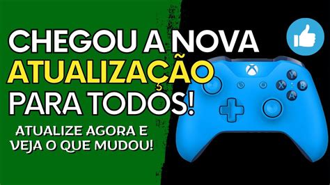 Chegou Agora Nova Atualiza O Para Todos No Xbox One E Xbox Series X S Saiba Tudo Youtube