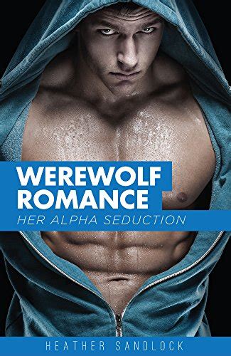 Werewolf Romance Her Alpha Seduction Werewolf Romance Alpha Male Romance Werewolf Menage
