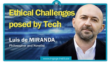 Ethical Challenges Posed By Tech Interview With Luis De Miranda Ingage