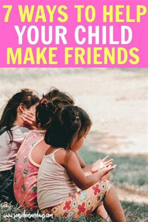 How To Help Your Child Make Friends Making Friends Is One Of The Most