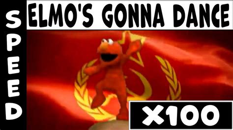 Elmos Gonna Dance For The Motherland Speed X100 Gradual Acceleration